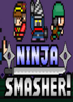 ߷Ninja Smasher!