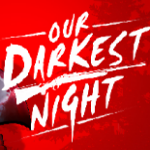 Our Darkest Nightٷ