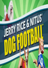������˹�͹�����Jerry Rice & Nitus Dog Football