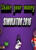 ��Ǯģ��2016 Shake Your Money Simulator 2016