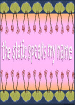 ŵ粨The Static Speaks My Name