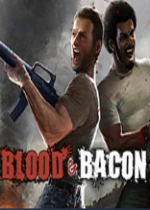 Blood and Bacon3DMⰲװӲ̰
