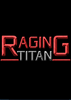 ��̩̹Raging Titan