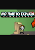No More Time To Explain