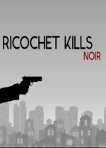 Ricochet Kills: Noirİ