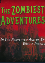 ʬðThe Zombiest Adventures In The Perverted Age of Enlightenment With a Pinch of Woodpunk