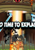 no time to explain��Ϸ