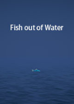 Fish out of Waterİ3DMⰲװδܰ