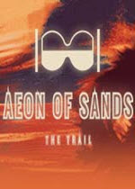 ֮ɳ:ټAeon of Sands - The Trailv1.0.2 ⰲװɫ
