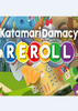 Katamari Damacy REROLL