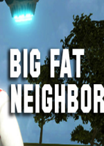 (Big Fat Neighbor)