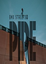 PIPE by BMX Streetsİ