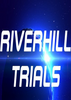 Riverhill Trials
