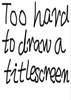 Too hard to make an I wanna