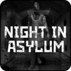 Night in Asylum(�ӻ���֮ҹ)
