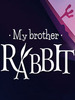 �ҵ������ֵ�(My Brother Rabbit)