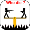 Stupid Stickman(Who Dies First)