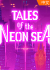 ̽Tales of the Neon Sea