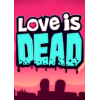 Love is Dead