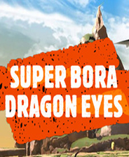 (Super Bora Dragon Eyes)