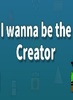 �����Ϊ������I wanna be the Creator