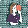 Lofi Ping Pong(�޷�ƹ�������ȫ����)