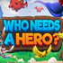 ˭��ҪӢ��Who Needs a Hero