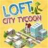 Loft City Tycoon(óн)