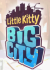 СèLittle Kitty, Big City