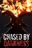 �ڰ�׷��Chased by Darkness