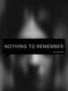ûʲôҪ��ס��Nothing To Remember