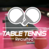 Table Tennis ReCrafted!(ƹ)