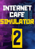 ����ģ����2 (Internet Cafe Simulator 2)�ⰲװ��ɫ��