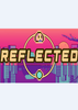 ����- R E F L E C T E D -