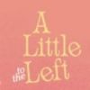 A Little to the LeftϷֻ