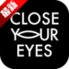 CLOSE YOUR EYESӦԮ��app�ٷ���