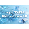 nvgpu NVIDIA GRID vSphere 7.0