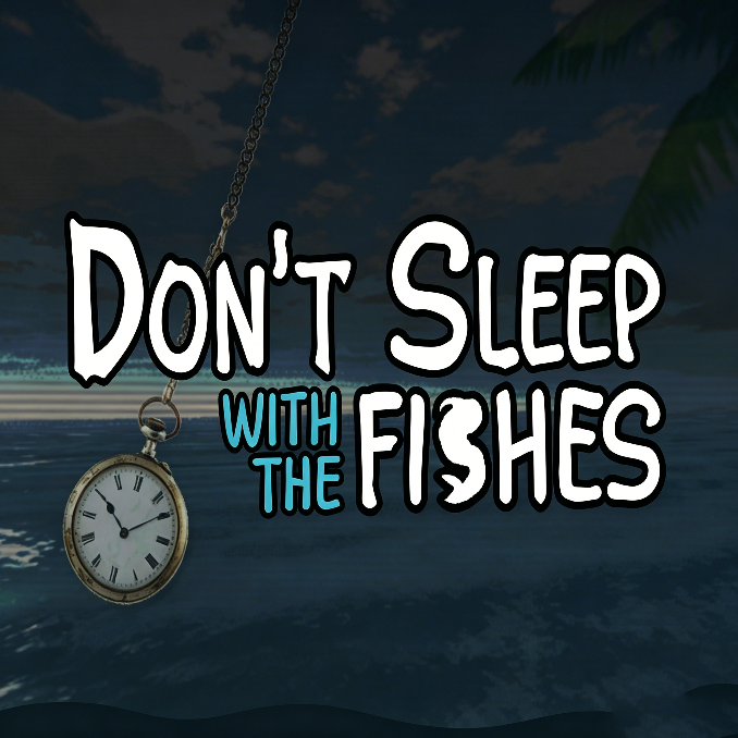 Don��t Sleep With The Fishes