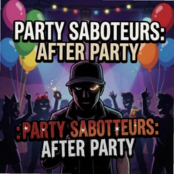 派对破坏者:派对之后Party Saboteurs:After Partyv1.0.0 电脑版