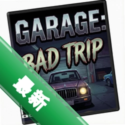 GARAGE: Bad Tripv1.0.0���ĵ��԰�