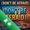 ����Dont Be Afraidͼ��