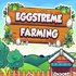 Eggstreme Farmingũ���񼦵�ģ����v13.1����ģ�⾭Ӫ����