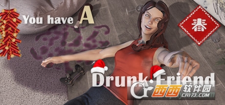 You have a drunk friend你有一个喝醉的朋友 You have a drunk friend你有一个喝醉的朋友